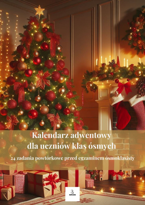 Kalendarz adwentowy dla ósmoklasisty Kalendarz adwentowy dla ósmoklasisty