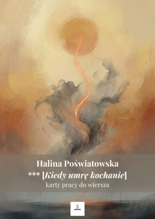 Karty pracy do wiersza - Halina Poświatowska "*** [kiedy umrę kochanie]" [ebook]