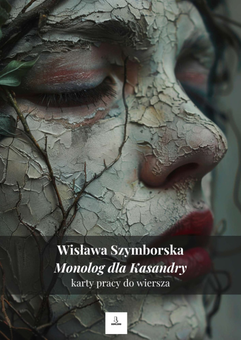 Karty pracy do wiersza - Wisława Szymborska "Monolog dla Kasandry" Karty pracy do wiersza - Wisława Szymborska "Monolog dla Kasandry"