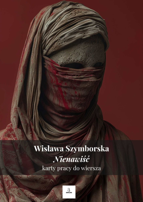 Karty pracy do wiersza - Wisława Szymborska "Nienawiść" Karty pracy do wiersza - Wisława Szymborska "Nienawiść"