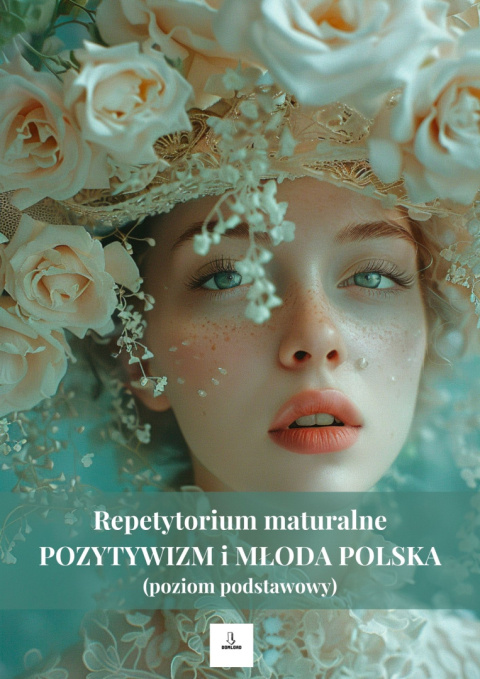 Repetytorium maturalne - pozytywizm i Młoda Polska Repetytorium maturalne - pozytywizm i Młoda Polska