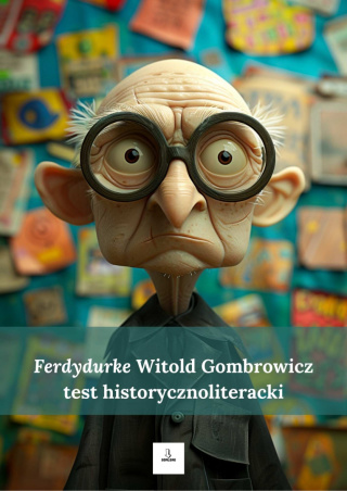 Test historycznoliteracki - "Ferdydurke" Witold Gombrowicz