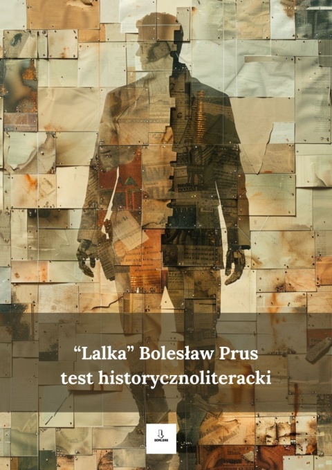 Test historycznoliteracki "Lalka" Bolesław Prus Test historycznoliteracki "Lalka" Bolesław Prus