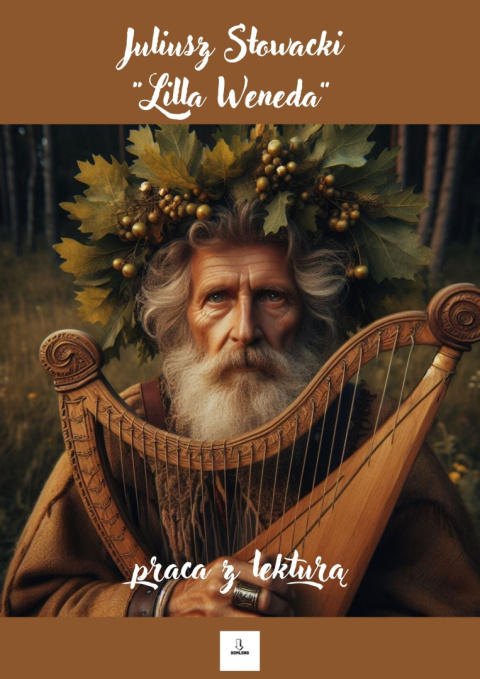 Zeszyt lekturowy "Lilla Weneda" Juliusz Słowacki Zeszyt lekturowy "Lilla Weneda" Juliusz Słowacki