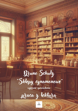 Zeszyt lekturowy - "Sklepy cynamonowe" Bruno Schulz