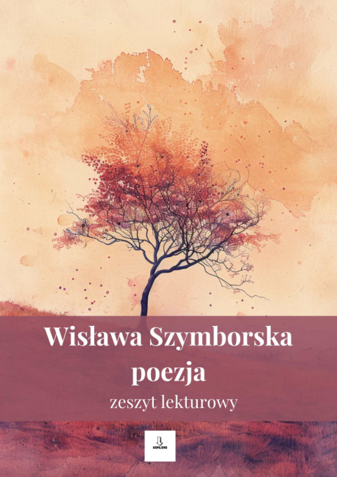 Zeszyt lekturowy - poezja Wisławy Szymborskiej Zeszyt lekturowy - poezja Wisławy Szymborskiej