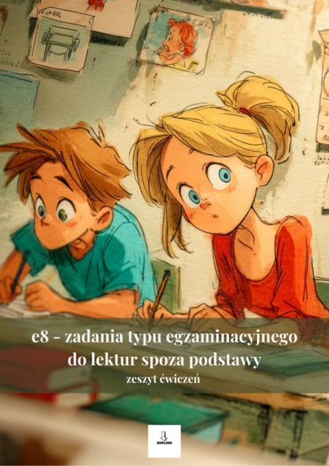 e8 - zadania typu egzaminacyjnego do lektur spoza podstawy [ebook]