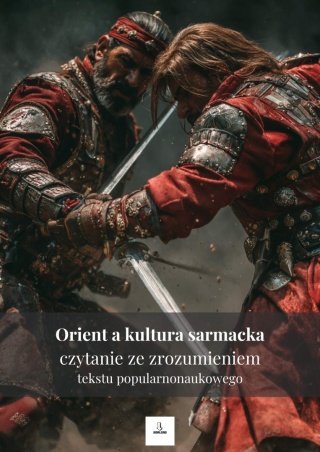 Czytanie ze zrozumieniem tekstu popularnonaukowego - Orient a kultura sarmacka [ebook]