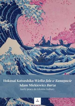 Karty pracy do tekstów kultury - Hokusai Katsushika "Wielka fala w Kanagawie" A. Mickiewicz "Burza" [ebook]