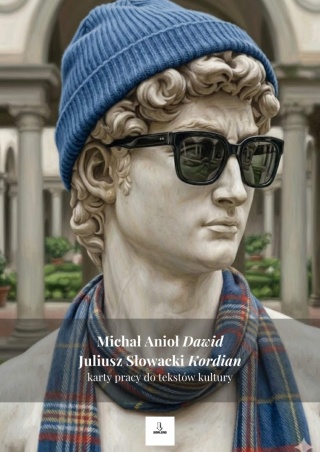 Karty pracy do tekstów kultury - Michał Anioł "Dawid", J. Słowacki "Kordian" [ebook]