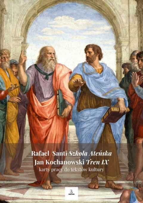 Karty pracy do tekstów kultury - R. Santi "Szkoła Ateńska", J. Kochanowski "Tren IX" [ebook]