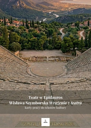 Karty pracy do tekstów kultury - Teatr w Epidauros, W. Szymborska "Wrażenia z teatru" [ebook]