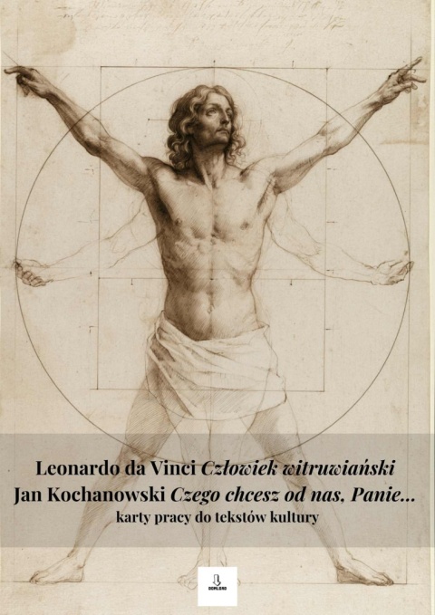 Karty pracy do tekstów kultury - da Vinci "Człowiek witruwiański", J. Kochanowski "Czego chcesz...." [ebook]
