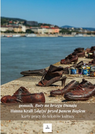 Karty pracy do tekstów kultury - pomnik "Buty na brzegu Dunaju", H. Krall "Zdążyć przed panem Bogiem" [ebook]