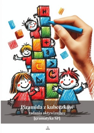 Piramida z kubeczków - zadania aktywizujące - gramatyka SP [ebook]
