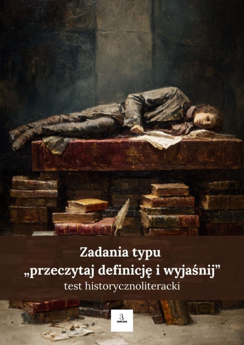Test historycznoliteracki - pytania typu "przeczytaj definicję i wyjaśnij" [ebook]